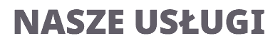 NASZE USŁUGI