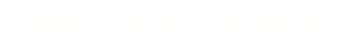 Elektromechanika